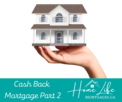 Why a Cash Back mortgage may be the best option for you! Part 2 of 3: Increase Your Mortgage Approval…by A LOT with cash back mortgages!
